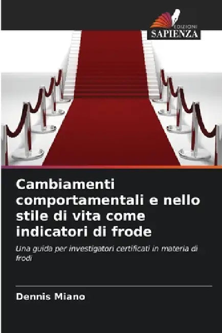Cambiamenti comportamentali e nello stile di vita come indicatori di frode by Dennis Miano