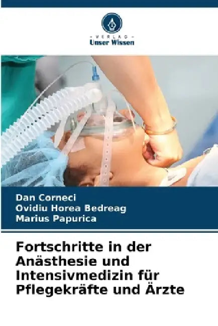 Fortschritte in der Anästhesie und Intensivmedizin für Pflegekräfte und Ärzte by Dan Corneci, Ovidiu Horea Bedreag, Marius Papurica
