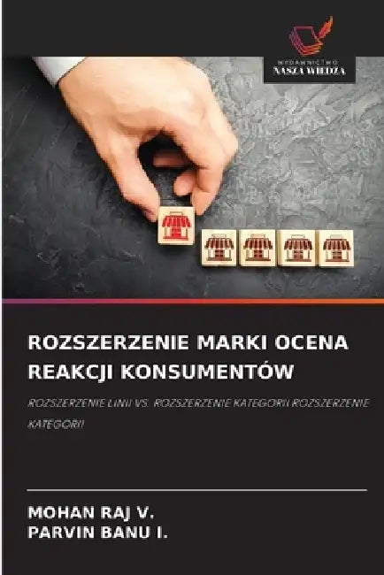 Rozszerzenie Marki Ocena Reakcji Konsumentów by Mohan Raj V, Parvin Banu I