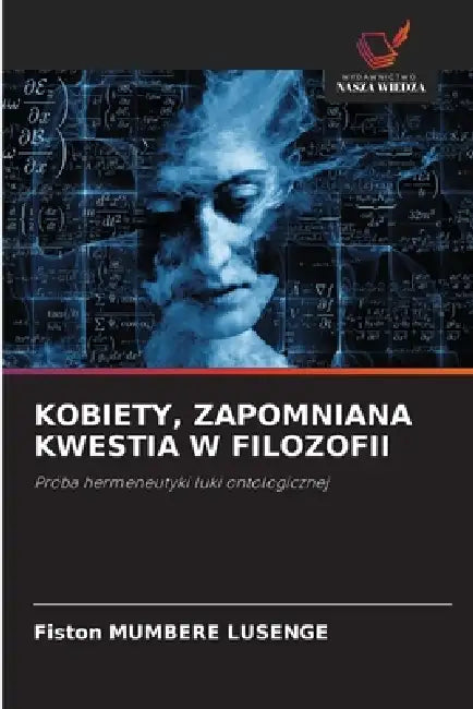 Kobiety, Zapomniana Kwestia W Filozofii by Fiston Mumbere Lusenge