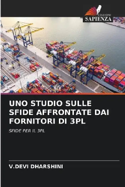 Uno Studio Sulle Sfide Affrontate Dai Fornitori Di 3pl by V. Devi Dharshini