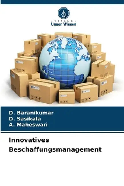 Innovatives Beschaffungsmanagement by D. Baranikumar, D. Sasikala, A. Maheswari