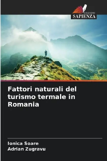 Fattori naturali del turismo termale in Romania by Ionica Soare, Adrian Zugravu