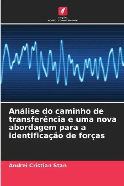 Análise do caminho de transferência e uma nova abordagem para a identificação de forças by Andrei Cristian Stan