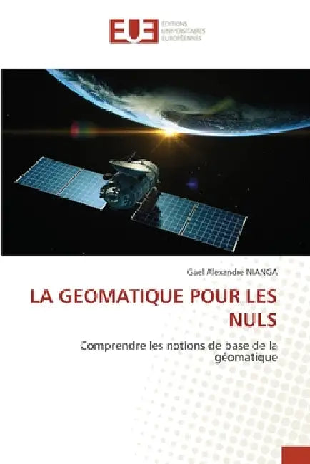 La Geomatique Pour Les Nuls by Gael Alexandre Nianga