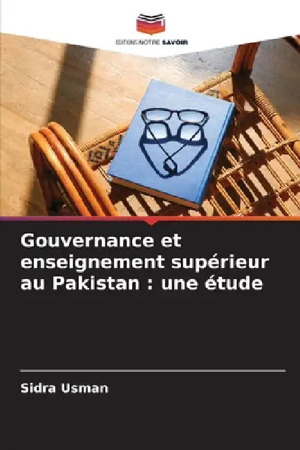 Gouvernance et enseignement supérieur au Pakistan: une étude by Sidra Usman