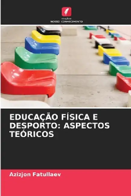 Educação Física E Desporto: Aspectos Teóricos by Azizjon Fatullaev