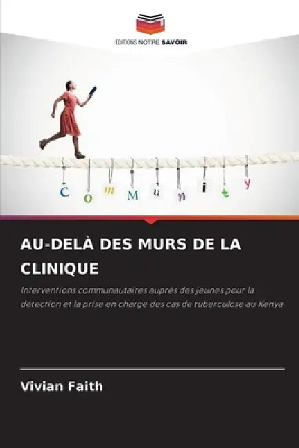 Au-Delà Des Murs de la Clinique by Vivian Faith