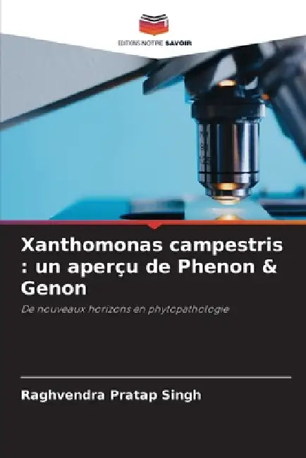 Xanthomonas campestris: un aperçu de Phenon & Genon by Raghvendra Pratap Singh