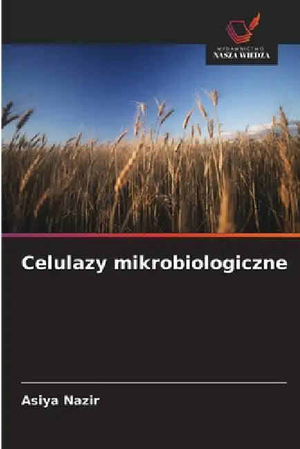 Celulazy mikrobiologiczne by Asiya Nazir