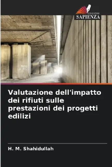 Valutazione dell'impatto dei rifiuti sulle prestazioni dei progetti edilizi by H. M. Shahidullah