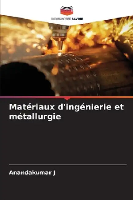 Matériaux d'ingénierie et métallurgie by Anandakumar J