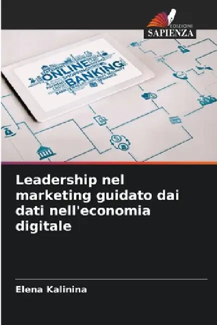 Leadership nel marketing guidato dai dati nell'economia digitale by Elena Kalinina