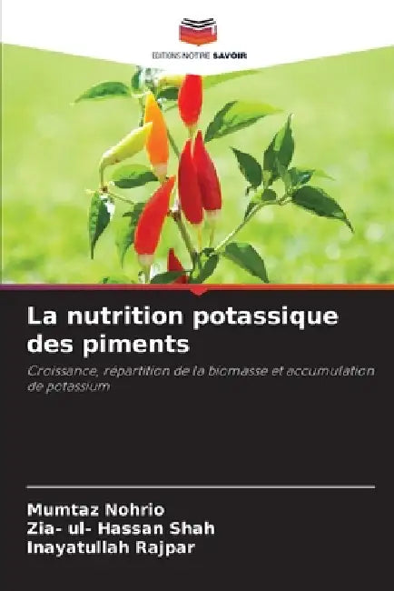 La nutrition potassique des piments by Mumtaz Nohrio, Zia- Ul- Hassan Shah, Inayatullah Rajpar