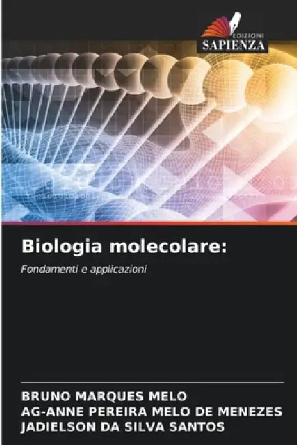 Biologia molecolare by Bruno Marques Melo, Ag-Anne Pereira Melo de Menezes, Jadielson Da Silva Santos