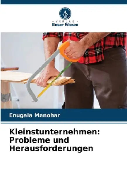Kleinstunternehmen: Probleme und Herausforderungen by Enugala Manohar