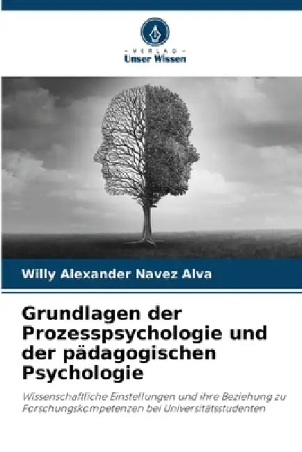 Grundlagen der Prozesspsychologie und der pädagogischen Psychologie by Willy Alexander Navez Alva