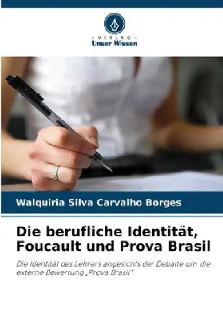 Die berufliche Identität, Foucault und Prova Brasil by Walquiria Silva Carvalho Borges