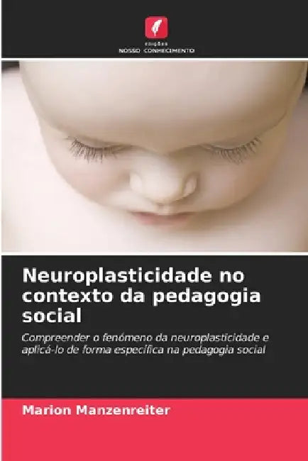 Neuroplasticidade no contexto da pedagogia social by Marion Manzenreiter