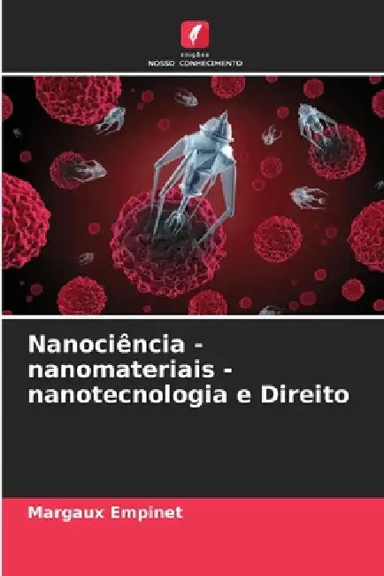 Nanociência - nanomateriais - nanotecnologia e Direito by Margaux Empinet