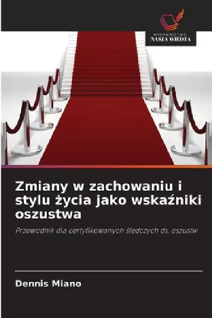 Zmiany w zachowaniu i stylu życia jako wskaźniki oszustwa by Dennis Miano