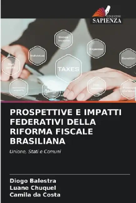 Prospettive E Impatti Federativi Della Riforma Fiscale Brasiliana by Diogo Balestra, Luane Chuquel, Camila Da Costa