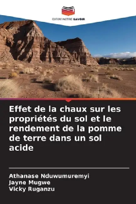 Effet de la chaux sur les propriétés du sol et le rendement de la pomme de terre dans un sol acide by Athanase Nduwumuremyi, Jayne Mugwe, Vicky Ruganzu