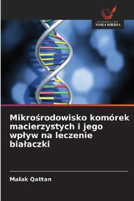 Mikrośrodowisko komórek macierzystych i jego wplyw na leczenie bialaczki by Malak Qattan