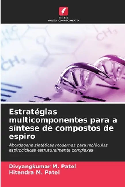 Estratégias multicomponentes para a síntese de compostos de espiro by Divyangkumar M. Patel, Hitendra M. Patel