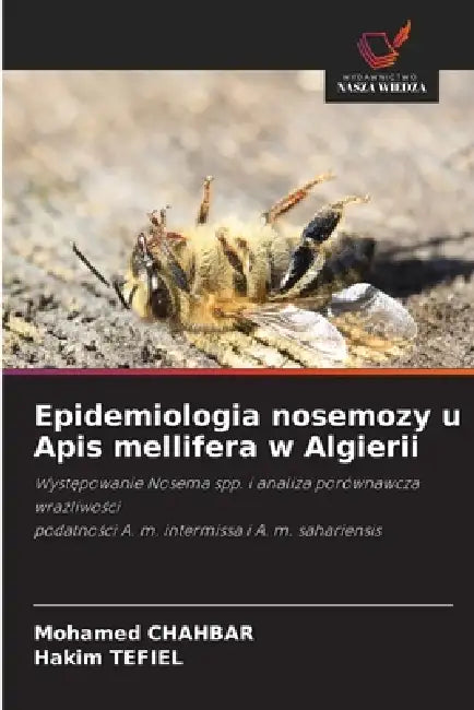 Epidemiologia nosemozy u Apis mellifera w Algierii by Mohamed Chahbar, Hakim Tefiel