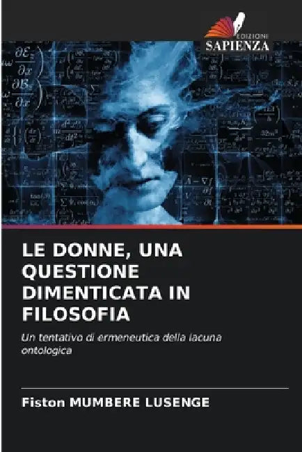 Le Donne, Una Questione Dimenticata in Filosofia by Fiston Mumbere Lusenge