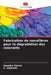 Fabrication de nanofibres pour la dégradation des colorants by Deepika Malwal, P. Gopinath