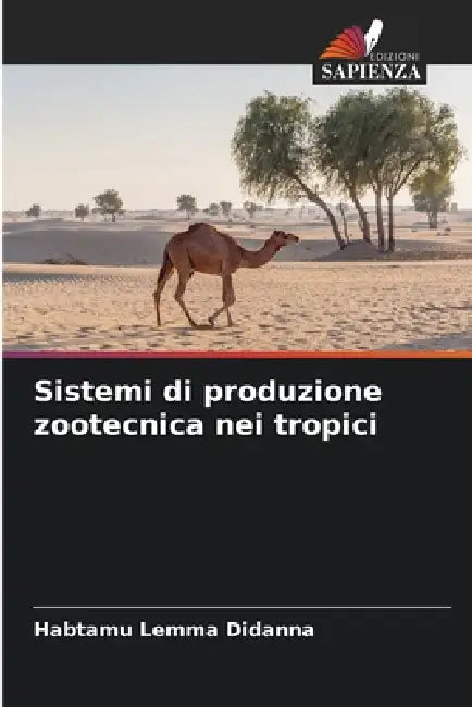 Sistemi di produzione zootecnica nei tropici by Habtamu Lemma Didanna