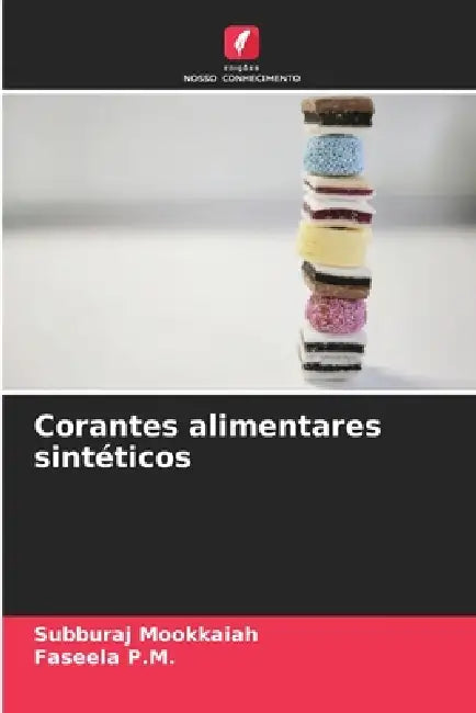 Corantes alimentares sintéticos by Subburaj Mookkaiah, Faseela P. M.
