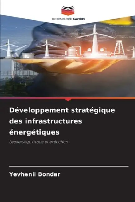 Développement stratégique des infrastructures énergétiques by Yevhenii Bondar
