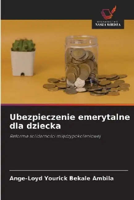 Ubezpieczenie emerytalne dla dziecka by Ange-Loyd Yourick Bekale Ambila