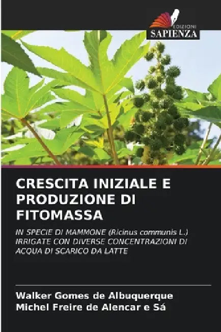 Crescita Iniziale E Produzione Di Fitomassa by Walker Gomes de Albuquerque, Michel Freire de Alencar E. Sá
