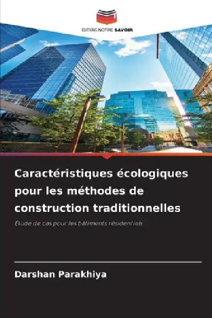 Caractéristiques écologiques pour les méthodes de construction traditionnelles by Darshan Parakhiya