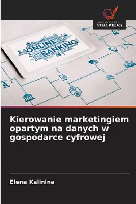 Kierowanie marketingiem opartym na danych w gospodarce cyfrowej by Elena Kalinina