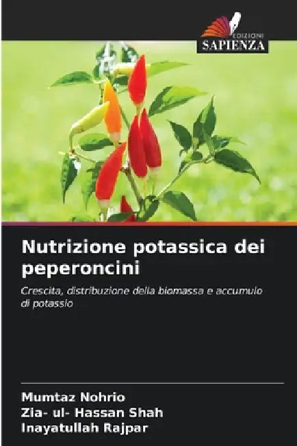 Nutrizione potassica dei peperoncini by Mumtaz Nohrio, Zia- Ul- Hassan Shah, Inayatullah Rajpar
