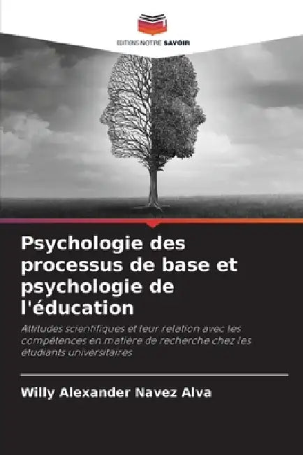 Psychologie des processus de base et psychologie de l'éducation by Willy Alexander Navez Alva