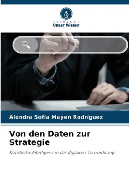 Von den Daten zur Strategie by Alondra Sofía Mayen Rodríguez