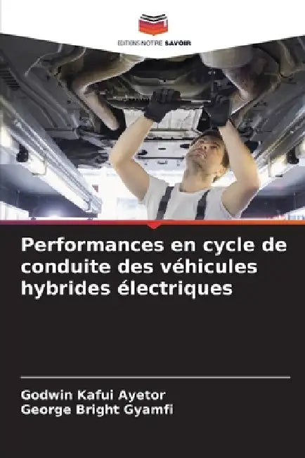 Performances en cycle de conduite des véhicules hybrides électriques by Godwin Kafui Ayetor, George Bright Gyamfi