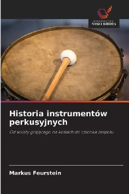 Historia instrumentów perkusyjnych by Markus Feurstein