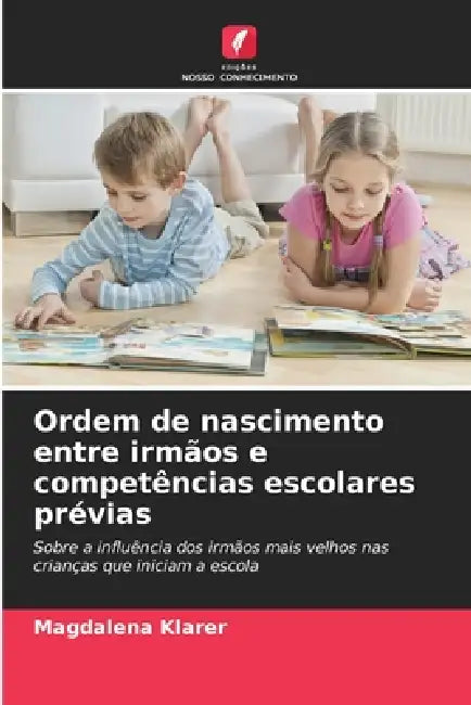 Ordem de nascimento entre irmãos e competências escolares prévias by Magdalena Klarer