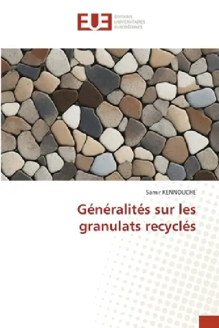 Généralités sur les granulats recyclés by Samir Kennouche