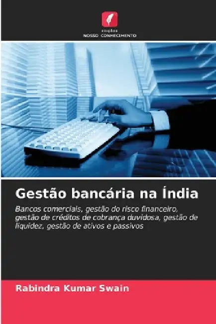 Gestão bancária na Índia by Rabindra Kumar Swain