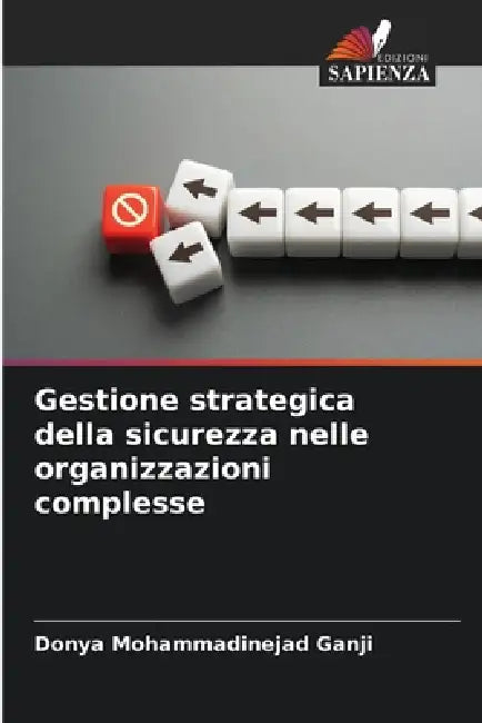 Gestione strategica della sicurezza nelle organizzazioni complesse by Donya Mohammadinejad Ganji