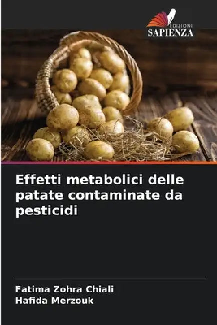 Effetti metabolici delle patate contaminate da pesticidi by Fatima Zohra Chiali, Hafida Merzouk