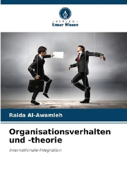 Organisationsverhalten und -theorie by Raida Al-Awamleh